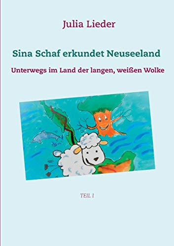 Beispielbild fr Sina Schaf erkundet Neuseeland: Unterwegs im Land der langen weien Wolke (German Edition) zum Verkauf von Lucky's Textbooks