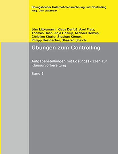 Beispielbild fr bungen zum Controlling, Band 3: Aufgabenstellungen mit Lsungsskizzen zur Klausurvorbereitung zum Verkauf von medimops