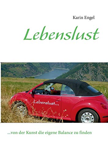 Stock image for Lebenslust: .von der Kunst die eigene Balance zu finden (German Edition) for sale by Lucky's Textbooks