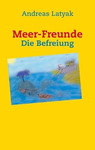 Beispielbild fr Meer-Freunde: Die Befreiung zum Verkauf von medimops