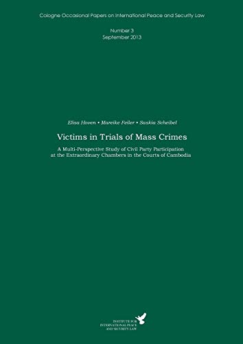 Beispielbild fr Victims in Trials of Mass Crimes:A Multi-Perspective Study of Civil Party Participation at the Extraordinary Chambers in the Courts of Cambodia zum Verkauf von Blackwell's
