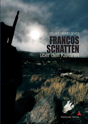 Beispielbild fr Francos Schatten ber den Kanaren: Politischer Roman (German Edition) zum Verkauf von Lucky's Textbooks