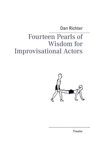 Beispielbild fr Fourteen Pearls of Wisdom for Improvisational Actors zum Verkauf von Ria Christie Collections