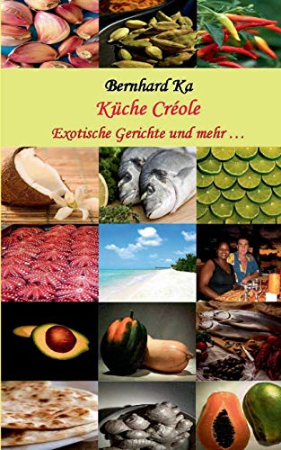 9783732278312: Kche Crole: Exotische Gerichte und mehr ...
