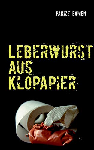 9783732280544: Leberwurst aus Klopapier: Die besten Grostadtlegenden