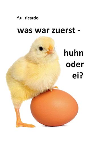 9783732282135: Was war zuerst - Huhn oder Ei?