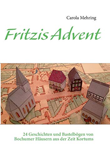 9783732282586: Fritzis Advent: 24 Geschichten und Bastelbgen von Bochumer Husern aus der Zeit Kortums