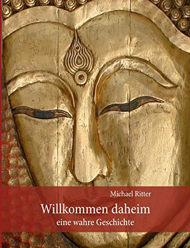 9783732284412: Willkommen Daheim: Eine wahre Geschichte (German Edition)