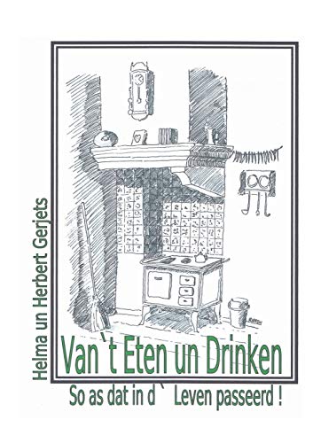 9783732284764: Van `t Eten un Drinken: So as dat in d` Leven passeerd!