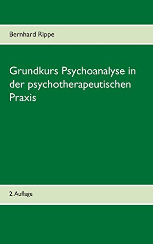 9783732284801: Grundkurs Psychoanalyse in der psychotherapeutischen Praxis