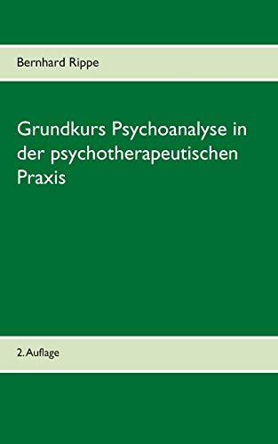 9783732284801: Grundkurs Psychoanalyse in der psychotherapeutischen Praxis (German Edition)