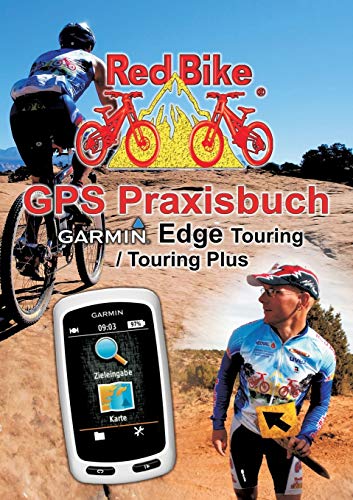 Beispielbild fr GPS Praxisbuch Garmin Edge Touring / Touring Plus: Praxis- und modellbezogen ben und mehr draus machen zum Verkauf von medimops