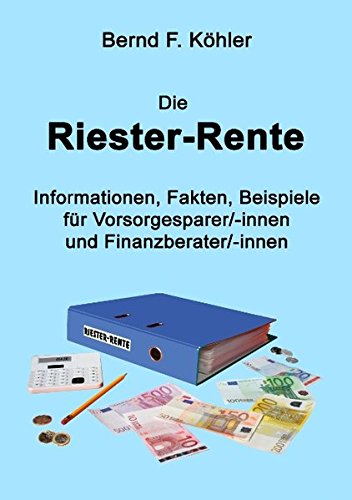 Beispielbild fr Riester-Rente: Informationen, Fakten, Beispiele fr Vorsorgesparer und Finanzberater zum Verkauf von medimops