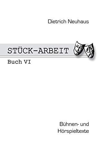 Beispielbild fr Stck-Arbeit Buch 6: Bhnen- und Hrspieltexte (German Edition) zum Verkauf von Lucky's Textbooks