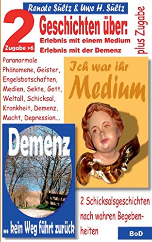 Stock image for Ich war ihr Medium & Demenz - kein Weg fuhrt zuruck:2 Geschichten mit wahrem Hintergrund + 6 Zugaben for sale by Chiron Media