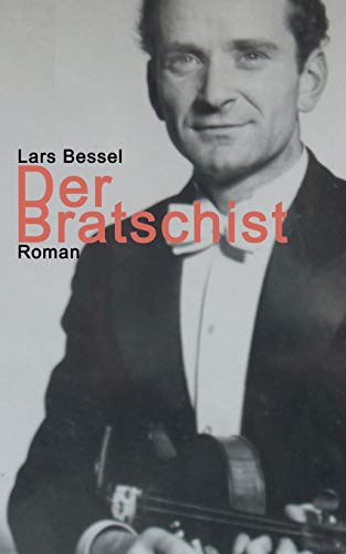 Der Bratschist: Die außergewöhnliche Flucht des Kurt Lewin (German Edition) - Bessel, Lars