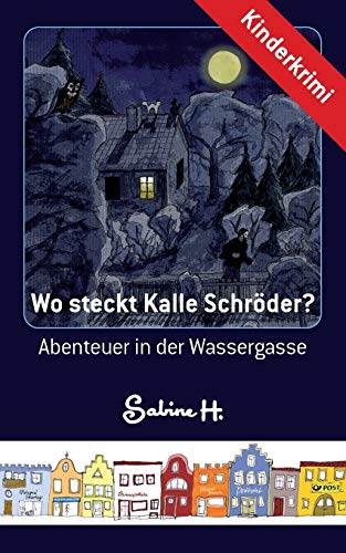 Imagen de archivo de Wo steckt Kalle Schr der?:Abenteuer in der Wassergasse a la venta por Ria Christie Collections