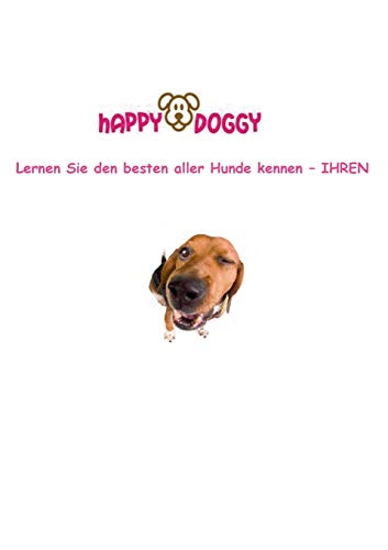 9783732287475: Happy Doggy: Lernen Sie den besten aller Hunde kennen - IHREN