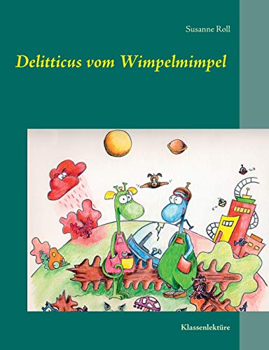 9783732289011: Delitticus vom Wimpelmimpel
