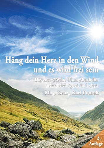 Stock image for Hng dein Herz in den Wind und es wird frei sein: Das energetische bungsbuch fr mehr Leichtigkeit im Leben for sale by medimops