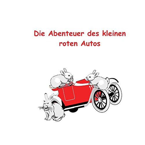 9783732290239: Die Abenteuer des kleinen roten Autos: Kinderbuch