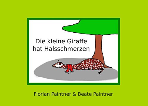 9783732290369: Die kleine Giraffe hat Halsschmerzen