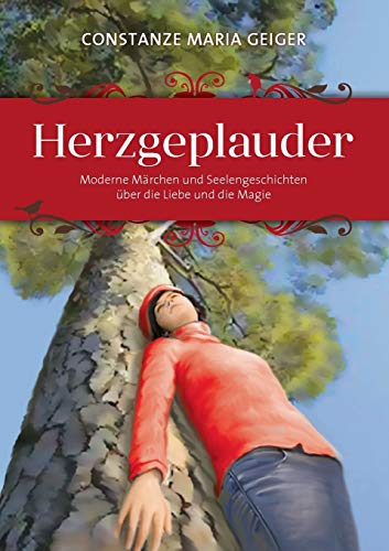 9783732290475: Herzgeplauder: Moderne Mrchen und Seelengeschichten ber die Liebe und die Magie