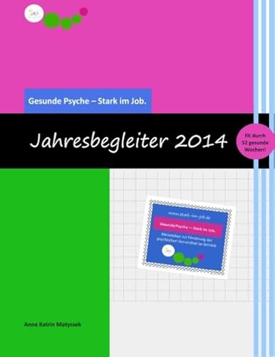 9783732290802: Matyssek, A: Gesunde Psyche - Stark im Job: Jahresbegleiter