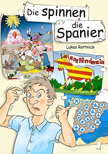 9783732290826: Die spinnen, die Spanier: Eine Studie ber das Alltagsverhalten der Iberer in ihrer natrlichen Umgebung (German Edition)