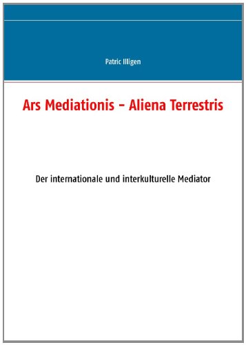 9783732290963: Ars Mediationis - Aliena Terrestris: Der internationale und interkulturelle Mediator