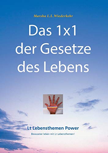 Beispielbild fr Das 1x1 der Gesetze des Lebens:Bewusster leben mit Lt Lebensthemen! zum Verkauf von Blackwell's