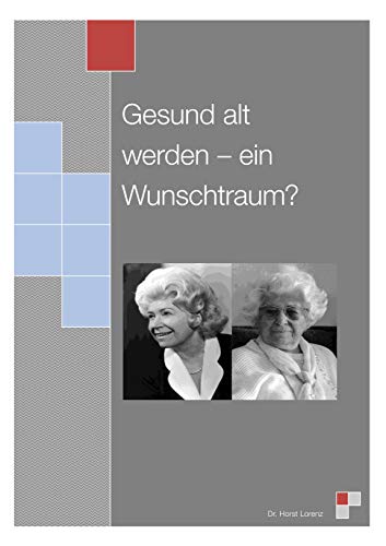 9783732292264: Gesund alt werden - ein Wunschtraum?