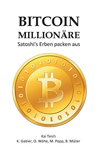 9783732292318: Bitcoin Millionre: Satoshi's Erben packen aus