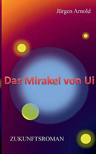Stock image for Das Mirakel von Ui for sale by medimops
