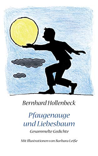 Stock image for Pfauenauge und Liebesbaum : Gesammelte Gedichte for sale by Buchpark