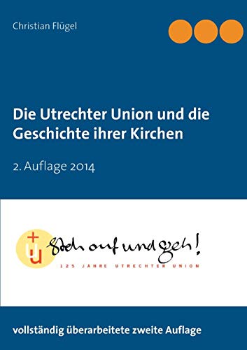Die Utrechter Union und die Geschichte ihrer Kirchen - Christian Flügel