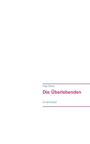 9783732294572: Die berlebenden: Ein Kammerspiel (German Edition)
