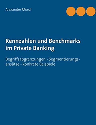 Stock image for Kennzahlen und Benchmarks im Private Banking (German Edition) for sale by Lucky's Textbooks
