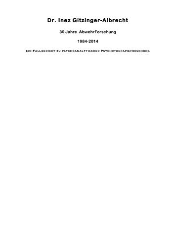 Stock image for 30 Jahre Abwehrforschung:Ein Fallbericht zu psychoanalytischer Psychotherapieforschung for sale by Ria Christie Collections