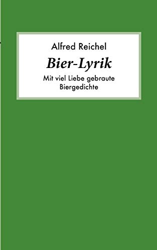 Stock image for Bier-Lyrik:Mit viel Liebe gebraute Biergedichte for sale by Chiron Media