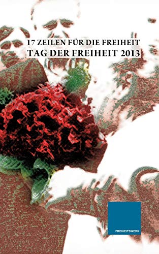 Beispielbild fr 17 Zeilen fr die Freiheit 2013 (German Edition) zum Verkauf von Lucky's Textbooks