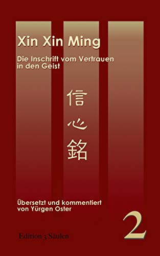 Beispielbild fr Xin Xin Ming: Inschrift vom Vertrauen in den Geist. Edition 3 Sulen, Band 2 zum Verkauf von medimops