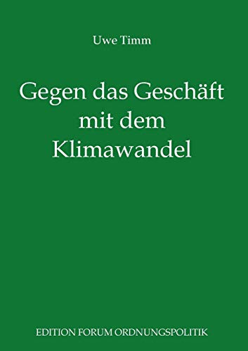 Beispielbild fr Gegen das Geschft mit dem Klimawandel: Pldoyer fr eine freie und soziale Gesellschaft (German Edition) zum Verkauf von Book Deals