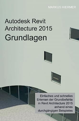 Beispielbild fr Autodesk Revit Architecture 2015 Grundlagen: Benutzerhandbuch zum Verkauf von medimops