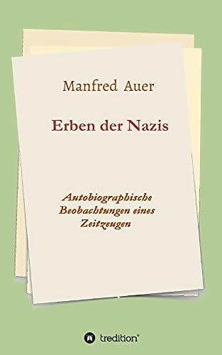 Stock image for Erben der Nazis: Autobiographische Beobachtungen eines Zeitzeugen for sale by medimops