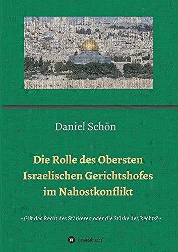 Stock image for Die Rolle des Obersten Israelischen Gerichtshofes im Nahostkonflikt (German Edition) for sale by Lucky's Textbooks