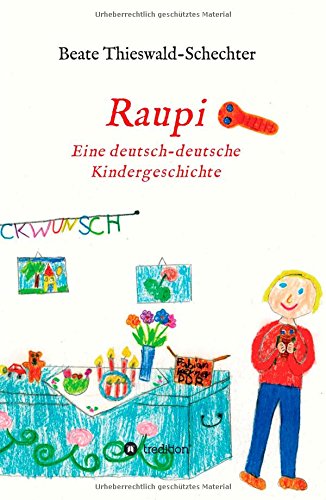 9783732315468: Raupi: Eine deutsch-deutsche Kindergeschichte