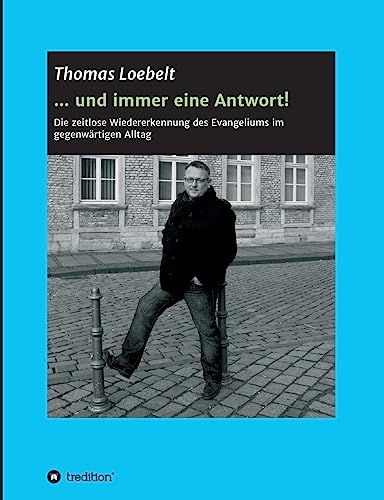 9783732317011: ... und immer eine Antwort!: Die zeitlose Wiedererkennung des Evangeliums im gegenwrtigen Alltag