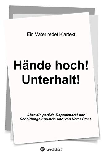 Stock image for Hande hoch! Unterhalt!:Ein Vater redet Klartext for sale by Chiron Media