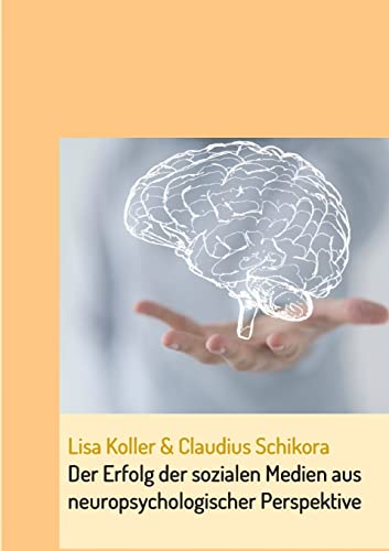 Stock image for Der Erfolg der sozialen Medien aus neuropsychologischer Perspektive (German Edition) for sale by Lucky's Textbooks